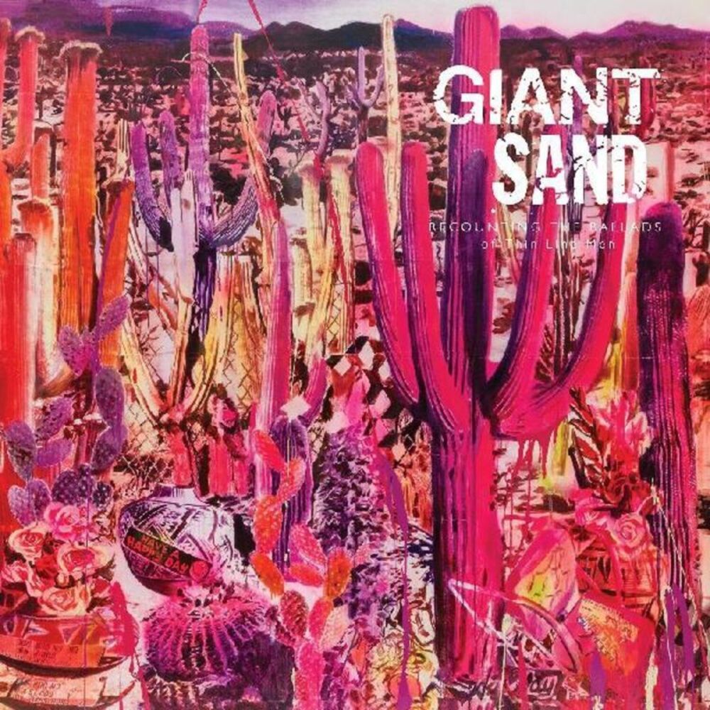Giant Sand - Recounting The Ballads Of Thin Line Men  CD